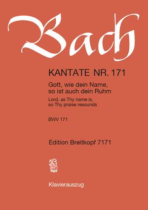 Bach, J S: Gott, wie dein Name, so ist auch dein Ruhm BWV 171