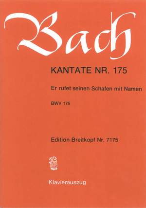 Bach, J S: Er rufet seinen Schafen mit Namen BWV 175