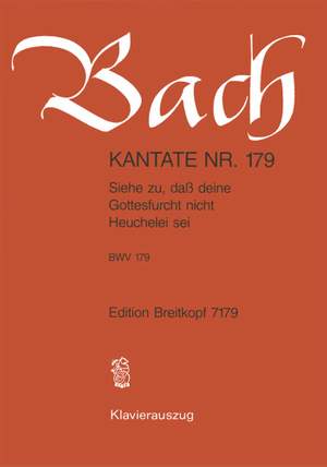 Bach, J S: Siehe zu,dass deine Gottesfurcht BWV 179