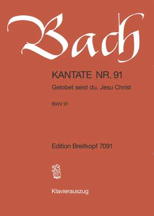 Bach, J S: Gelobet seist du, Jesu Christ BWV 91