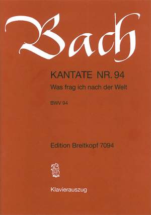 Bach, J S: Was frag ich nach der Welt BWV 94