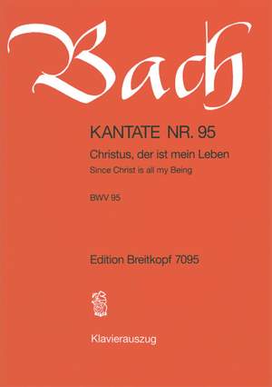 Bach, J S: Christus, der ist mein Leben BWV 95