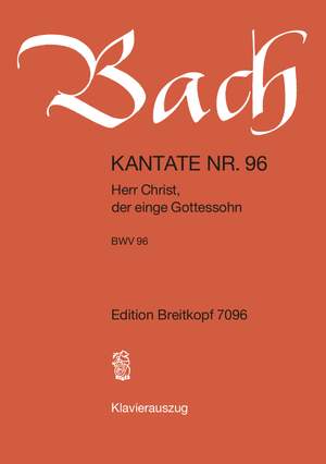 Bach, J S: Herr Christ, der einge Gottessohn BWV 96
