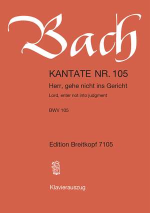 Bach, J S: Herr, gehe nicht ins Gericht mit deinem Knecht BWV 105