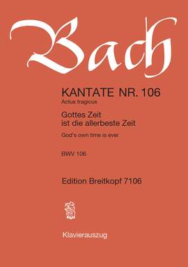 Bach, J S: Gottes Zeit ist die allerbeste Zeit BWV 106