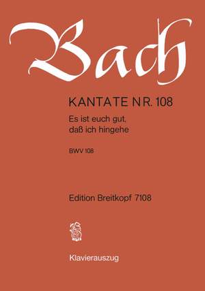 Bach, J S: Es ist euch gut, dass ich hingehe BWV 108