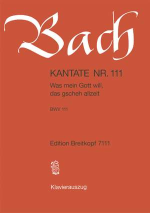 Bach, J S: Was mein Gott will, das gscheh allzeit BWV 111