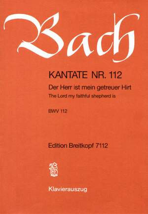 Bach, J S: Der Herr ist mein getreuer Hirt BWV 112