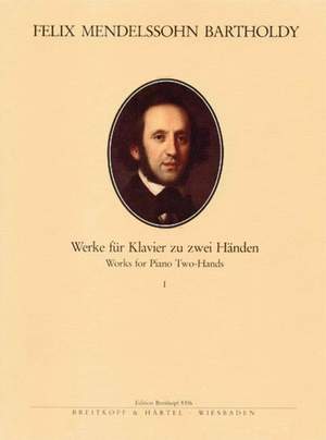 Mendelssohn: Complete Piano Works for two hands Band 1