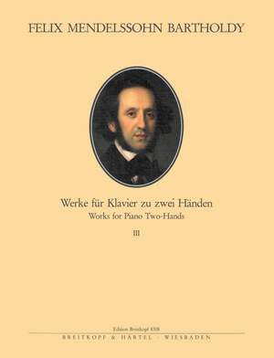 Mendelssohn: Complete Piano Works for two hands Band 3