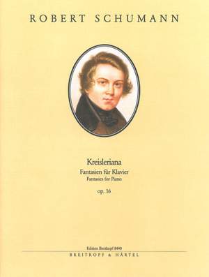 Schumann, R: Kreisleriana Op. 16 op. 16