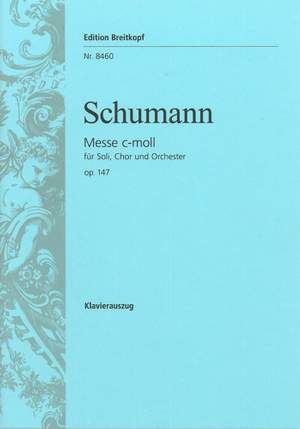 Schumann, R: Messe c-moll op. 147 op. 147