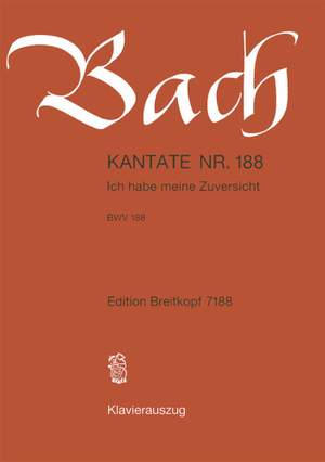 Bach, J S: Ich habe meine Zuversicht BWV 188