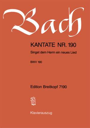 Bach, J S: Singet dem Herrn ein neues Lied BWV 190