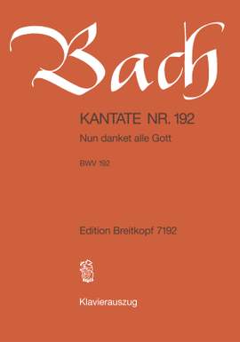 Bach, J S: Nun danket alle Gott BWV 192