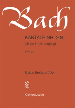 Bach, J S: Ich bin mir vergnuegt BWV 204
