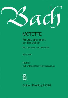 Bach, J S: Be not afraid, I am with you BWV 228