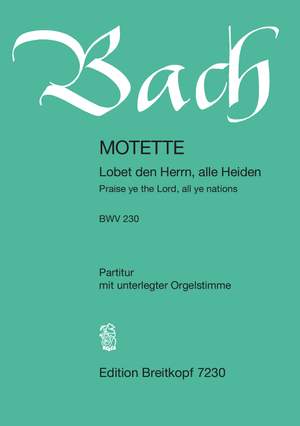 Bach, J S: Lobet den Herrn alle Heiden BWV 230