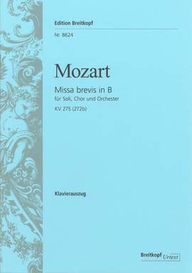 Mozart, W A: Missa brevis B-dur KV 275 (272b) B flat major KV 275 (272b)