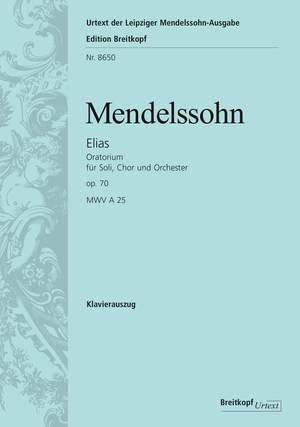 Mendelssohn: Elijah op. 70 MWV A 25