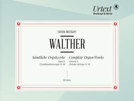 Walther, J G: Sämtliche Orgelwerke Bd. 3