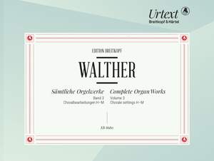 Walther, J G: Complete Organ Works Bd. 3