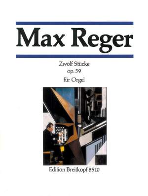 Reger, M: 12 Pieces Op. 59 op. 59