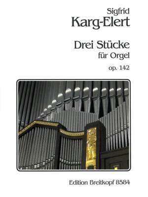 Karg-Elert, S: 3 Pieces Op. 142 op. 142