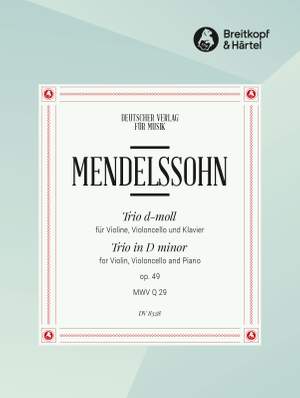 Mendelssohn: Piano Trio D minor op. 49 MWV Q 29