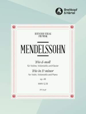 Mendelssohn&#x3A;&#x20;Piano&#x20;Trio&#x20;D&#x20;minor&#x20;op.&#x20;49&#x20;MWV&#x20;Q&#x20;29