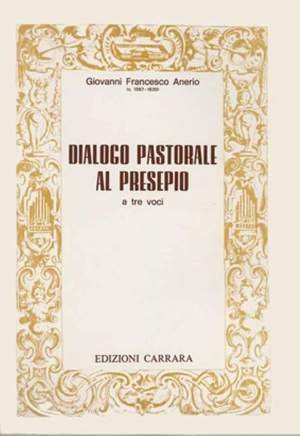 Anerio, G F: Dialogo pastorale al Presepio