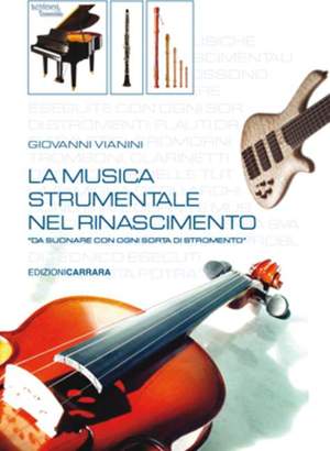 Vianni, G: La musica strumentale nel Rinascimento