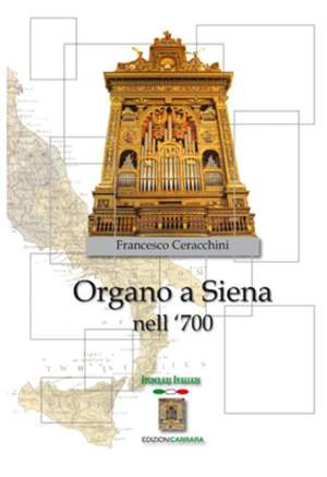 Ceracchini, F: Organo a Siena nel Settecento