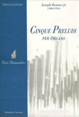 Renner, J j: Cinque Preludi per organo op.41