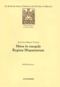 Turati, A M: Missa in Exequijs Reginae Hispaniarum