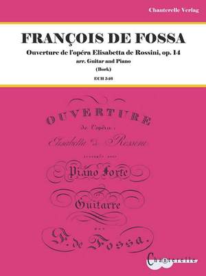 Fossa, F d: Ouverture de l'opéra Elisabetta de Rossini op. 14