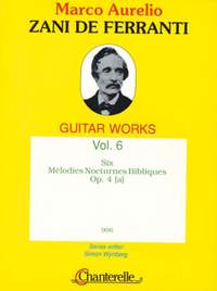Zani de Ferranti, M A: 6 Mélodies Nocturnes Bibliques op. 4(a) Vol. 6