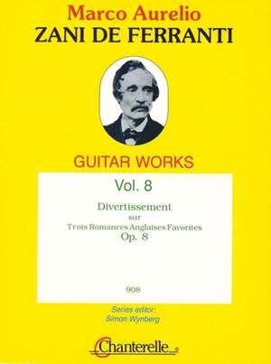 Zani de Ferranti, M A: Divertissement op. 8 Vol. 8