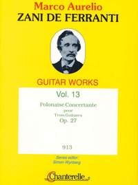 Zani de Ferranti, M A: Polonaise Concertante op. 27 Vol. 13