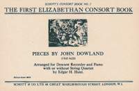 Dowland, J: The First Elizabethan Consort Book