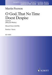 Peerson, M: O God That No Time Doest Despise