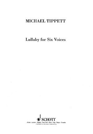 Tippett, M: Lullaby for Six Voices