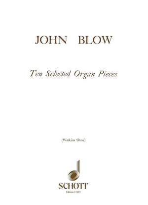 Blow, J: Ten Selected Organ Pieces