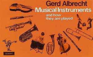 Albrecht, G: Musical Instruments and how they are Played