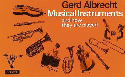 Albrecht, G: Musical Instruments and how they are Played