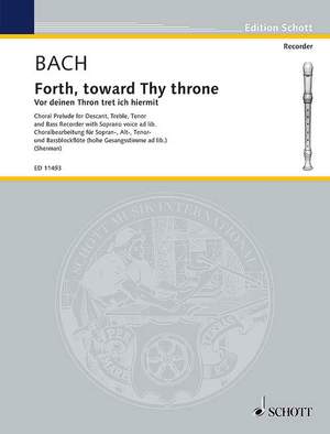 Bach, J S: Forth, toward Thy throne BWV 668