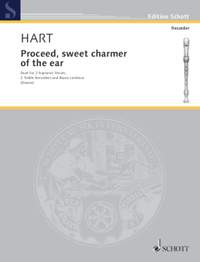 Hart, P: Proceed, sweet charmer of the ear