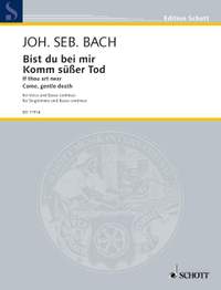 Bach, J S: If thou art near / Come, gentle death BWV 508 and 478 No. 10