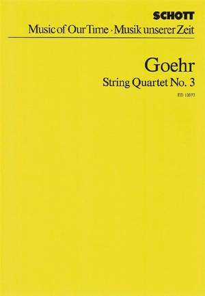 Goehr, A: String Quartet No. 3 op. 37