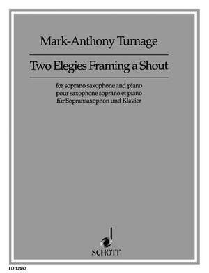 Turnage, M: Two Elegies Framing a Shout